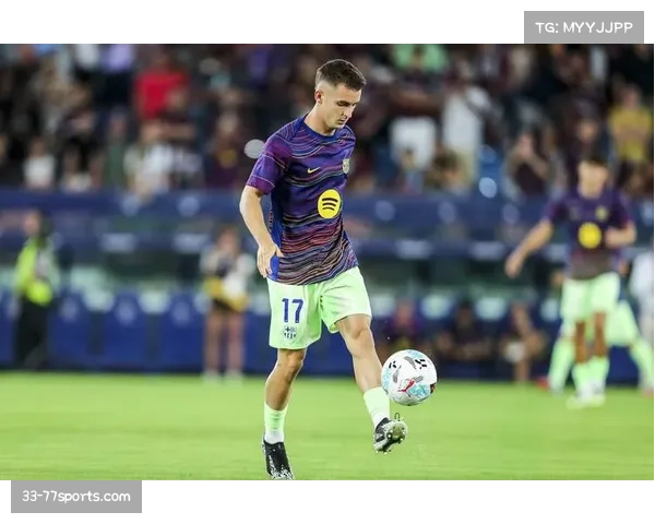 巴萨卡萨多托米马克斯中场 年轻球员轮换积累经验